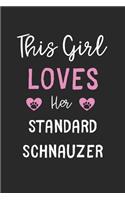 This Girl Loves Her Standard Schnauzer