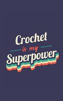 Crochet Is My Superpower