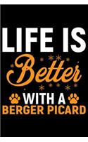 Life Is Better With A Berger Picard