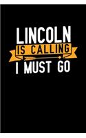 Lincoln is calling I Must go