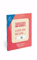 Knock Knock Mom, I Love You Because ... Book Fill in the Love Fill-in-the-Blank Book & Gift Journal