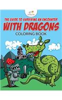 Guide to Surviving an Encounter with Dragons Coloring Book
