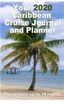 Your 2020 Caribbean Cruise Journal and Planner: A complete, handbag size, paperback book for your dream cruise for up to 14 nights