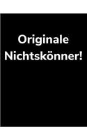 Originale Nichtskönner!: blanko A4 Notizbuch für Bauarbeiter und lustige Menschen