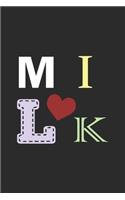 M I L K