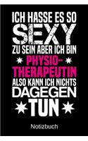 Ich hasse es so sexy zu sein aber ich bin Physiotherapeutin also kann ich nichts dagegen tun