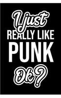 I Just Really Like Punk Ok?: Christmas Gift for Punk lover - Funny Punk Journal - Nice 2019 Christmas Present for Punk - 6x9inch 120 pages