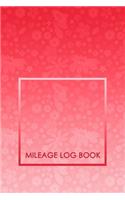 Mileage Log Book: Professional Mileage Log Book: Mileage & Gas Journal: Mileage Log For Work: Mileage Tracker For Business