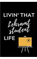 Livin' That Lehramt Student Life: A5 Geschenkbuch BLANKO für Lehramt Studenten - Geschenkidee zum Geburtstag - Studienbeginn - Erstes Semester - Schulabschluss - Lehrer - Abitur