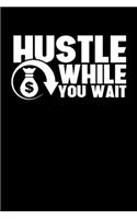 Hustle While You Wait