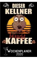 Dieser Kellner braucht Kaffee - Wochenplaner 2020