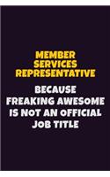 Member Services Representative, Because Freaking Awesome Is Not An Official Job Title
