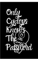 Only Cyclops Knows The Password: Fun Quirky Handy Protect Password Book & Internet Address Logbook in Alphabetical Order. Useful Size For Purses & Handbags & a Gift/Present With a D