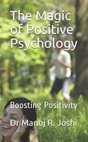 The Magic of Positive Psychology