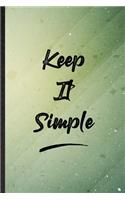 Keep It Simple