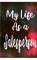 My Life as a Salesperson: The perfect gift for the professional in your life - Funny 119 page lined journal!