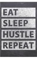 Eat Sleep Hustle Repeat