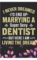 I Never Dreamed I'd End Up Marrying A Super Sexy Dentist