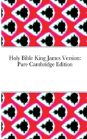 Holy Bible King James Version: Pure Cambridge Edition