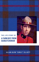 Life Story of A Farm Boy From Saskatchewan