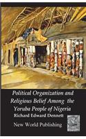 Political Organization and Religious Belief Among the Yoruba People of Nigeria