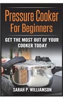 Pressure Cooker For Beginners