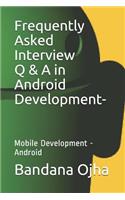 Frequently Asked Interview Q & A in Android Development: Mobile Development -Android(13 Interview Q & A)