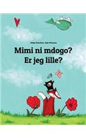 Mimi Ni Mdogo? Er Jeg Lille?