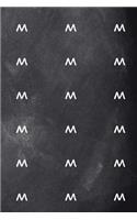Monogram M Pattern 2019 Weekly Planner Monogram M Chalkboard 134 Pages: (Notebook, Diary, Blank Book)(2019 Planners Calendars Organizers Datebooks Appointment Books Agendas)