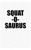 Squat O Saurus