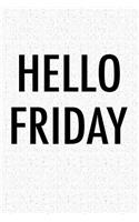 Hello Friday