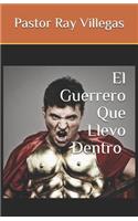 El Guerrero Que Llevo Dentro