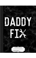 Daddy Fix Composition Notebook