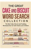 The Great Cake and Biscuit Word Search Collection: The Best Cake, Biscuit and Pudding Wordsearches for both Adults and Children