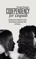 Codependency for Empath: A Complete Guide for Developing Your Emotions with Life Strategies for Codependency People and Finding joy