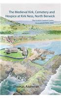 The Medieval Kirk, Cemetery and Hospice at Kirk Ness, North Berwick