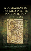 Companion to the Early Printed Book in Britain, 1476-1558