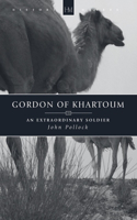 Gordon of Khartoum: An Extraordinary Soldier(History Maker)