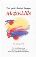 Metaskills: The Spiritual Art of Therapy