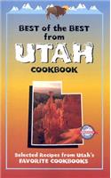 Best of the Best from Utah Cookbook: Selected Recipes from Utah's Favorite Cookbooks(Best of the Best State Cookbook Series)