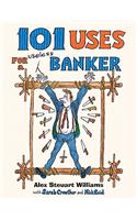 101 Uses for a Banker