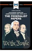 An Analysis of Alexander Hamilton, James Madison, and John Jay's The Federalist Papers