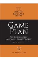 Game Plan: The Case For A New Australian Grand Strategy