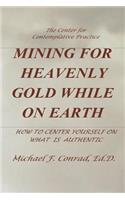 Mining for Heavenly Gold While on Earth