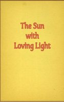 The Sun with Loving Light