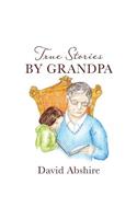 True Stories by Grandpa