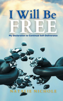 I Will Be Free!