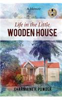 Life in the Little Wooden House