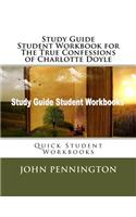 Study Guide Student Workbook for The True Confessions of Charlotte Doyle: Quick Student Workbooks(Quick Student Workbooks)