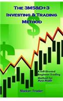 3ms&d+3 Investing & Trading Method: A Self-Directed Beginner Trading Method for Pure Profit
